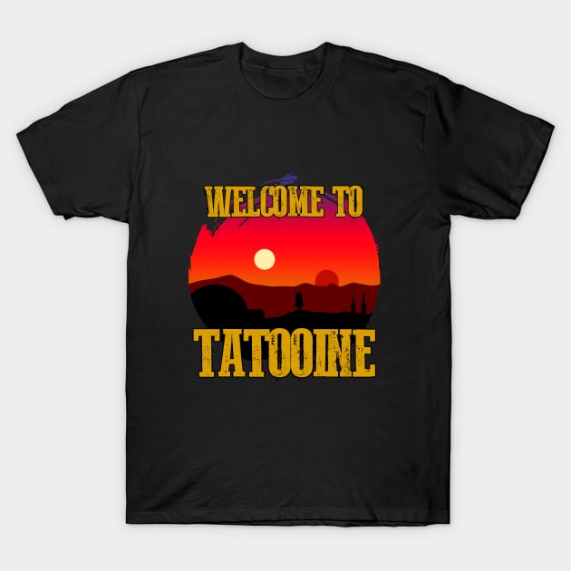 Welcome to TATOOINE T-Shirt by Taki93